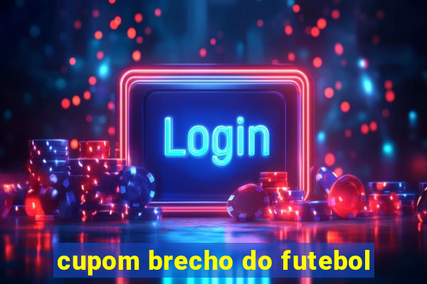 cupom brecho do futebol